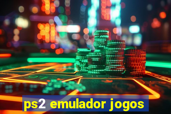 ps2 emulador jogos